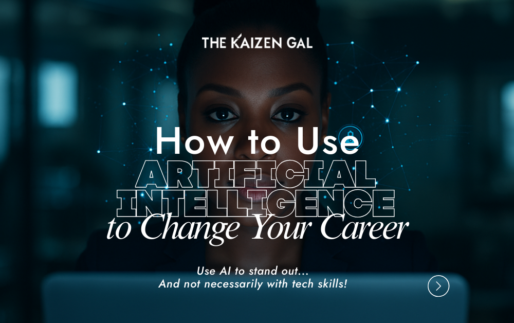 How to: Use AI to Change Your Career [2025 Guide] - The Kaizen Gal